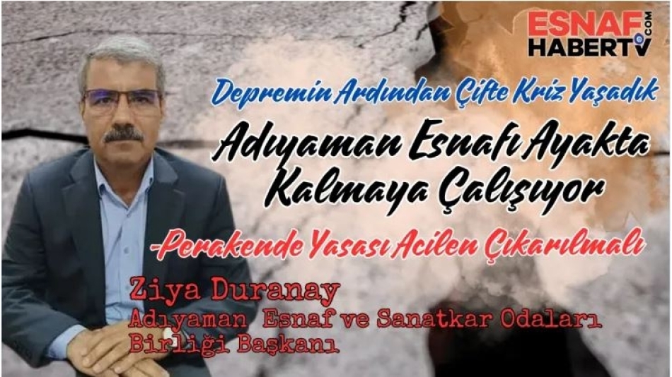 Duranay: Esnafın En Büyük Sorunları: Barınma, Finansal Destek ve Haksız Rekabet